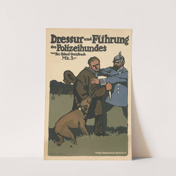 Dressur und Führung des Polizeihundes von Dir. Robert Gersbach (1910) by Paul Scheurich