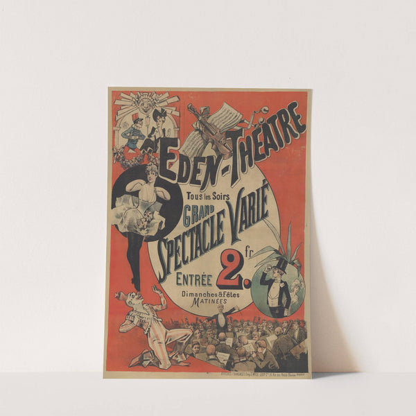 Eden-Théâtre. Tous les soirs grand spectacle varié (1889) by Imp. Emile Lévy