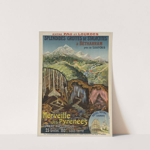 Entre Pau et Lourdes, splendides grottes de stalactites à Bétharram. Merveille des Pyrénées. Hôtel royal, Lourdes (1903) by Imp. Chaix