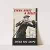 Every Rivet - A Bullet - Speed the Ships by Anonymous