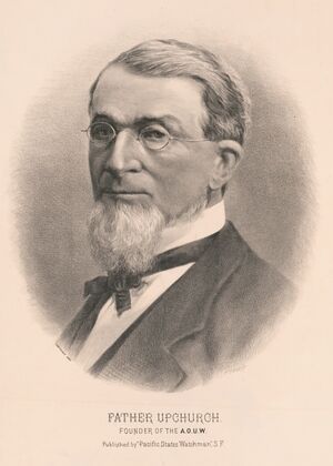 Father Upchurch. Founder of the A.O.U.W. (1885)