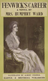 Fenwick’s career a novel by Mrs. Humphry Ward (1905)