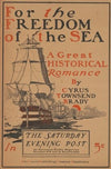 For the freedom of the sea … by Cyrus Townsend Brady. The Saturday Evening Post.