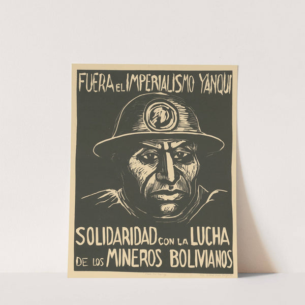 Fuera el imperialismo yanqui. Solidaridad con la Lucha de los Mineros Bolivianos by Rachael Romero