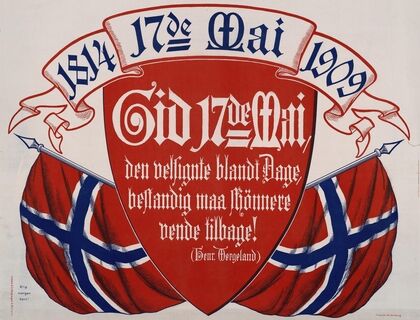 Gid 17de Mai den velsignte blandt Dage, bestandig maa skjônnere vende tilbage! (Henr. Wergeland) (1909)