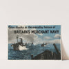 Give Thanks to the Everyday Heroes of Britain&#039;s Merchant Navy by Anonymous