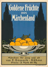 Goldene Früchte aus dem Märchenland. Märchen von E. Gnauck-Kühne (1904)
