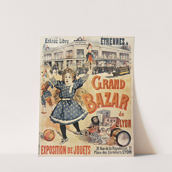 Grand Bazar de Lyon… entrée libre. Etrennes… Exposition de jouets (1891-1892) by Firmin Bouisset