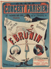 Grand Concert Parisien, 37 Faubourg Saint-Denis, Paris… Tous les soirs, F. Brunin (1884)