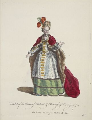 Habit of the Queen of Poland & Electoress of Saxony in 1700. La Reine de Pologne Electrice de Saxe. (1757-1772)