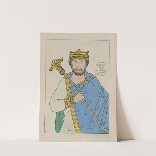 Henry 1er, Roi de France, 1031-60. D&#039;ap, une chronique du temps, a la Bibliot[hèque] Imp[ériale.] by Raphaël Jacquemin