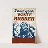 I need your waste rubber by Anonymous