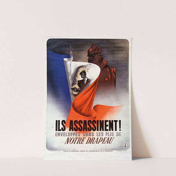 Ils assassinent! enveloppés dans les plis de notre drapeau by Anonymous