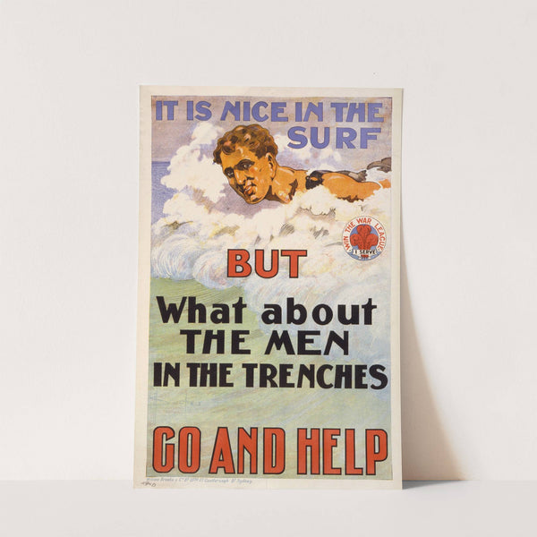 It is nice in the surf but what about the men in the trenches. Go and help by David Henry Souter