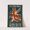 It&#039;s our flag. Fight for it. Work for it by Guy Lipscombe