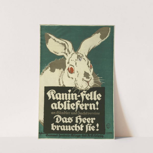 Kanin-felle abliefern! an Händler und Zuchtvereine. Das Heer braucht sie! by Julius Gipkens