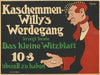Kaschemmen-Willy’s Werdegang. Das kleine Witzblatt (1909)