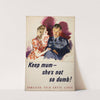 Keep mum - she&#039;s not so dumb! Careless talk costs lives by Anonymous