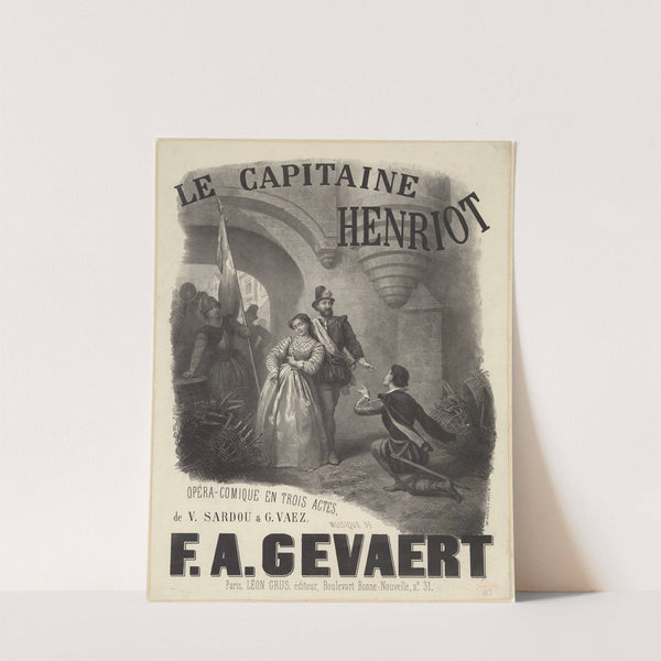 Le Capitaine Henriot. Opéra-comique en trois actes de V. Sardou et G.Vaez (1864) by Pierre-Auguste Lamy