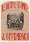 Le pont des soupirs. Opéra-bouffon en 2 actes et 4 tableaux (1861)