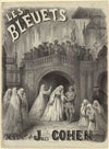 Les Bluets. Opéra en 4 actes. Poème de MMrs Cormon et Trianon. Musique de Jules Cohen (1867)