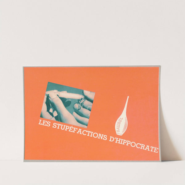 Les stupéfactions d&#8217;Hippocrate (1910-1950) by Laboratoires Pépin &amp; Leboucq