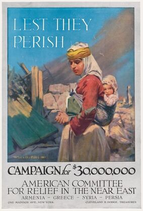 Lest they perish Campaign for $30,000,000 – American Committee for Relief in the Near East–Armenia-Greece-Syria-Persia
