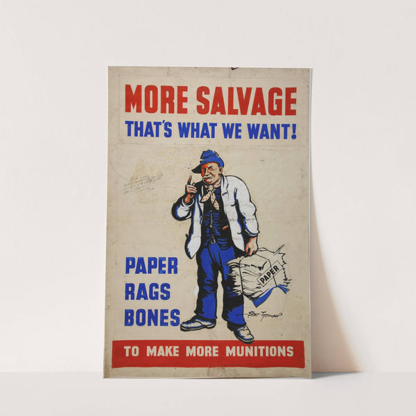 More salvage - thats what we want. Paper, rags, bones to make more munitions by Bert Thomas
