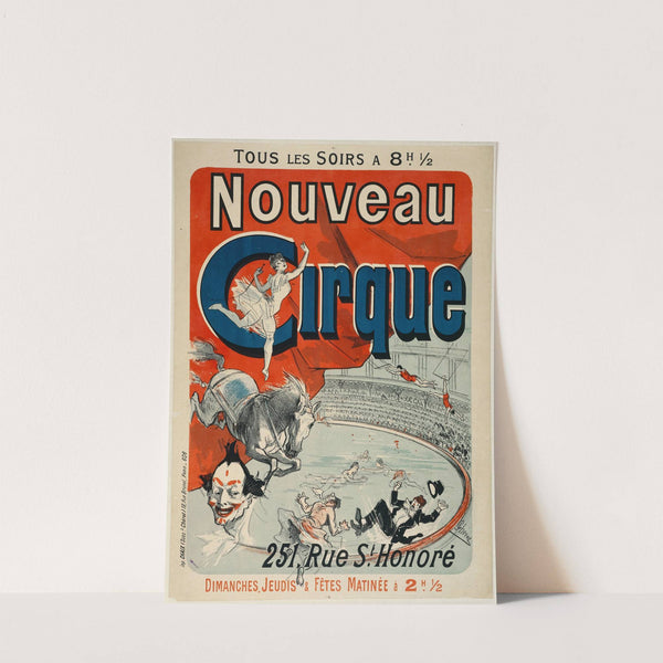 Nouveau Cirque, 251, Rue St. Honoré (1886) by Jules Chéret