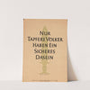 Nur Tapfere Völker Haben Ein Sicheres Dasein. [Only Courageous Peoples Have A Secure Existence.] by Anonymous