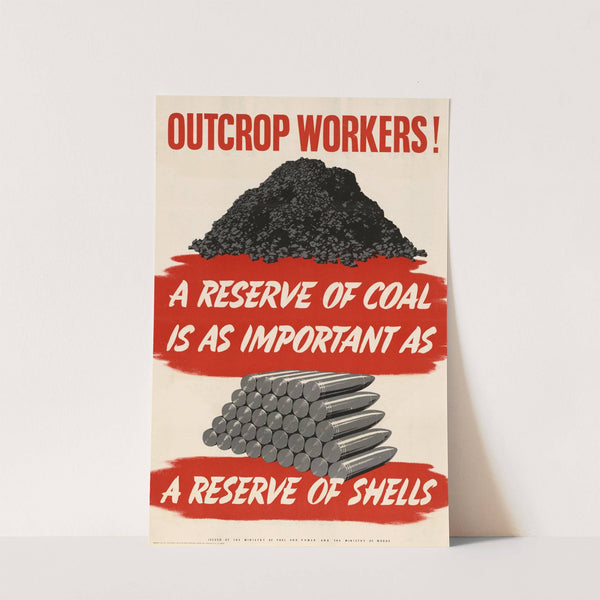 Outcrop Workers! A Reserve of Coal is as Important as a Reserve of Shells by Anonymous