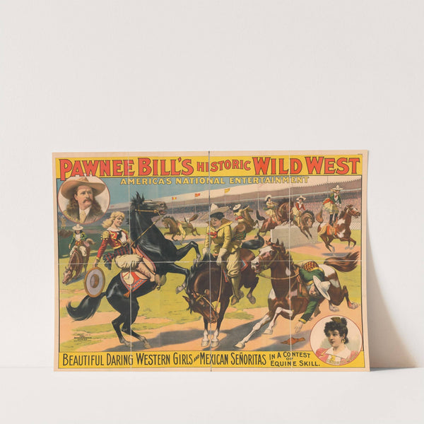 Pawnee Bill’s Historic Wild West. Beautiful Daring Western Girls & Mexican Senoritas… (1898) by Strobridge & Co. Lith.
