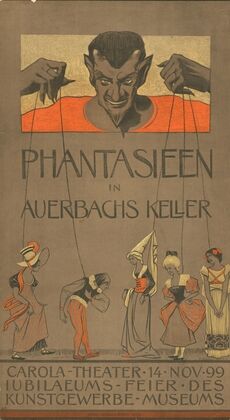 Phantasien in Auerbachs Keller. Carola-Theater Jubiläumsfeier des Kunstgewerbemuseums Leipzig (1899)