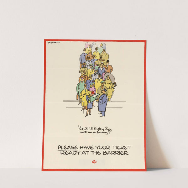 Please Have Your Ticket Ready at the Barrier by Cyril Kenneth Bird (Fougasse)  