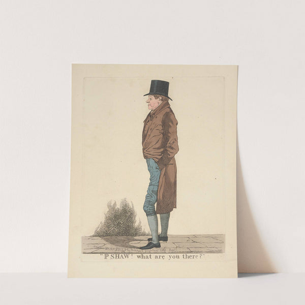 Pshaw! What are you there (1822) by Richard Dighton