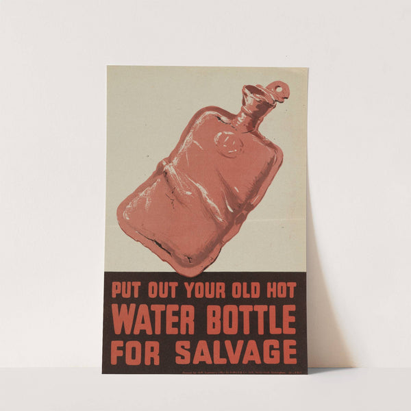 Put Out Your Old Hot Water Bottle for Salvage by Anonymous