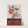 Put Out Your Waste Rubber for Salvage by Anonymous