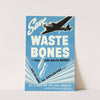 Save Waste Bones by Anonymous