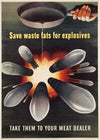 Save waste fats for explosives. Take them to your meat dealer