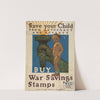 Save your child from autocracy &amp; poverty Buy war savings stamps by Herbert Paus
