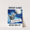 Somebody blabbed. Button your lip! (1942) by Albert Dorne