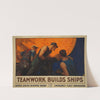 Teamwork builds ships by William Dodge Stevens