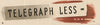 Telegraph Less
