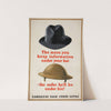 The more you keep information under your hat - the safer he&#039;ll be under his! Careless talk costs lives by Anonymous
