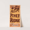 The romantic drama, At Piney Ridge (1897) by Strobridge & Co. Lith.