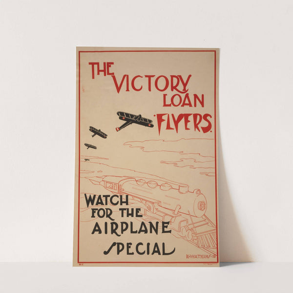 The Victory Loan flyers-Watch for the airplane special by K. Watkins