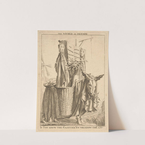 The wicked in triumph. If you know the gazitier, you will know the ass. (1774)