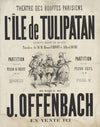 Théatre des Bouffes Parisiens. L’Ile de Tulipatan (1868)