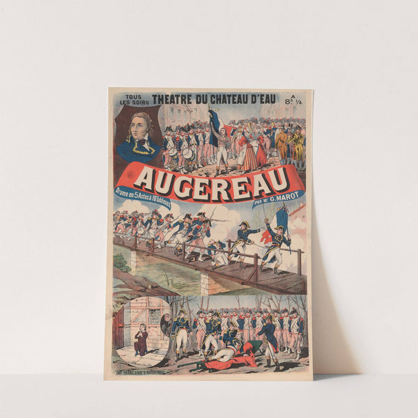 Théâtre du Château-d’Eau… Augereau. Drame en 5 actes et 10 tableaux de Mr. G. Marot (1886) by Imp. Franc