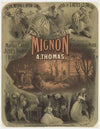 Théâtre Imperial de l’Opéra-Comique. Mignon. Opéra en trois actes et cinq tableaux. Musique de A. Thomas (1866)